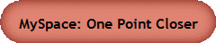 MySpace: One Point Closer